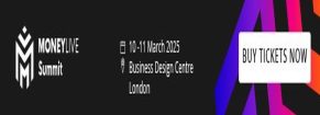 MoneyLIVE Summit 2025 | 10-11 March | Business Design Centre, London