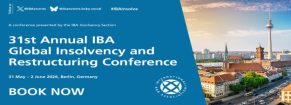 31st Annual IBA Global Insolvency and Restructuring Conference
