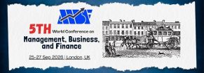 5th World Conference on Management, Business, and Finance (WOLRDMBF)